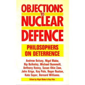 Beispielbild fr Objections to nuclear defence: Philosophers on deterrence zum Verkauf von Wonder Book