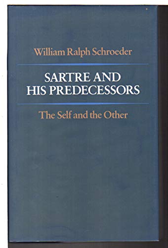 Beispielbild fr Sartre and His Predecessors: The Self and the Other zum Verkauf von Books From California