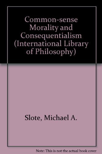 9780710203090: Common-sense Morality and Consequentialism (International Library of Philosophy)