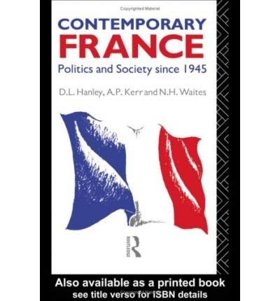 Stock image for Contemporary France: Politics and Society Since 1945 for sale by Reuseabook