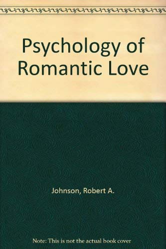 Psychology of Romantic Love (9780710203618) by Robert A. Johnson