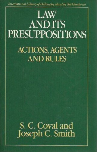Imagen de archivo de Law and its presuppositions: Actions, agents, and rules (International Library of Philosophy) a la venta por Blue Vase Books