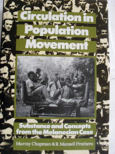Stock image for CIRCULATION IN POPULATION MOVEMENT. substance and concepts from the Melanesian Case. for sale by Hay Cinema Bookshop Limited