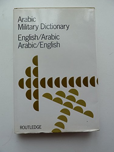 Beispielbild fr Arabic Military Dictionary: English-Arabic-Arabic-English zum Verkauf von MusicMagpie