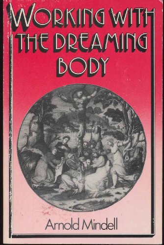 Beispielbild fr Working with the dreaming body zum Verkauf von Books From California