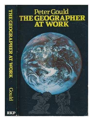 Imagen de archivo de The Geographer at Work a la venta por Better World Books