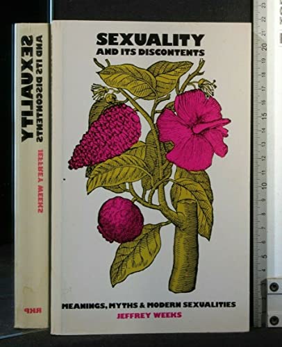 Beispielbild fr Sexuality and Its Discontents: Meanings, Myths & Modern Sexualiti zum Verkauf von Wonder Book