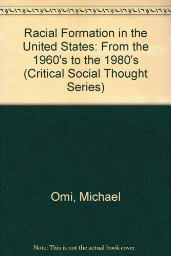 9780710205667: Racial Formation in the United States: From the 1960's to the 1980's (Critical Social Thought Series)