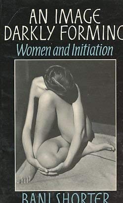 Imagen de archivo de An Image Darkly Forming: Women and Initiation a la venta por ThriftBooks-Dallas