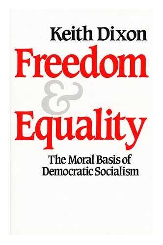 Beispielbild fr Freedom and Equality. Moral Basis of Democratic Socialism. zum Verkauf von Plurabelle Books Ltd