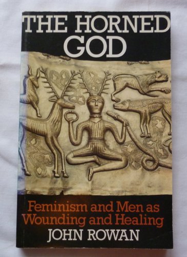 Stock image for Horned God: Feminism and Men as Wounding and Healing for sale by WorldofBooks