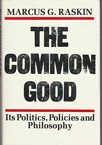 Beispielbild fr Common Good: Its Politics, Policies and Philosophy zum Verkauf von Wonder Book