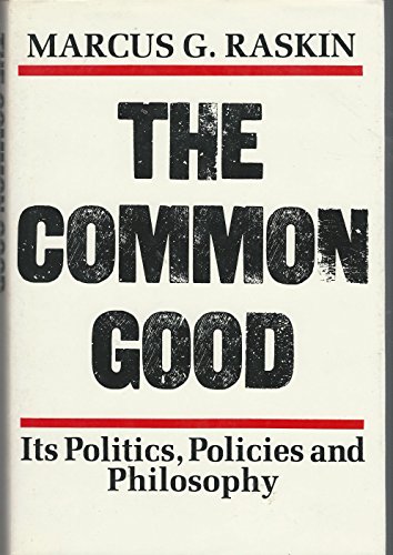 Stock image for The common good: Its politics, policies, and philosophy for sale by Hippo Books