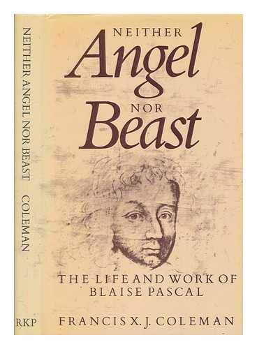 Imagen de archivo de Neither angel nor beast: The life and work of Blaise Pascal a la venta por Front Cover Books