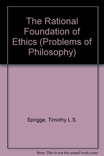 Beispielbild fr The Rational Foundations of Ethics (The Problems of Philosophy : Their Past and Present) zum Verkauf von Books From California