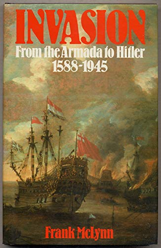 Invasion: From the Armada to Hitler, 1588-1945 (9780710207364) by McLYNN, Frank