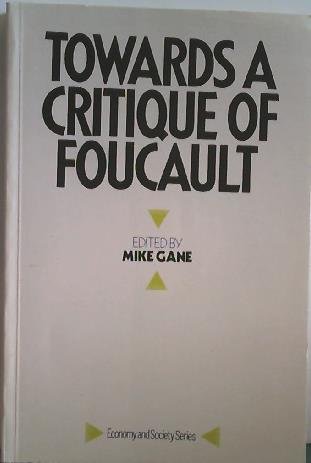 Stock image for Towards a Critique of Foucault (Economy and Society Series) for sale by SAVERY BOOKS