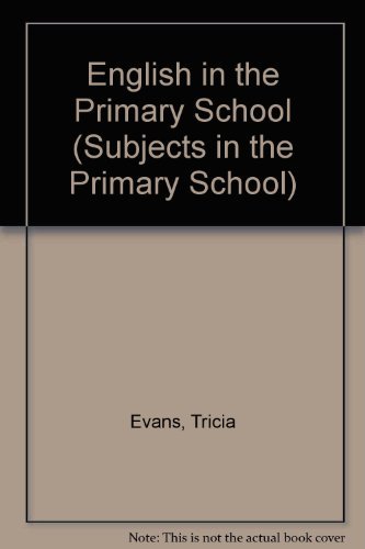 Imagen de archivo de English in the Primary School (Subjects in the Primary School) a la venta por WorldofBooks