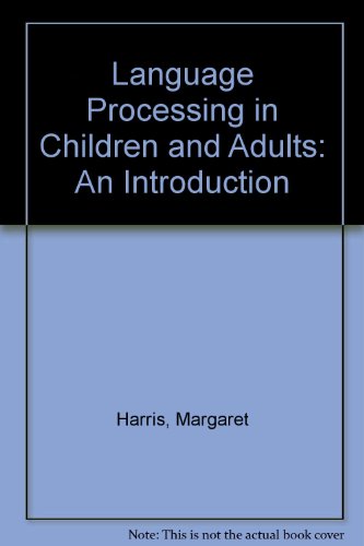 Beispielbild fr Language Processing in Children and Adults: An Introduction zum Verkauf von AwesomeBooks