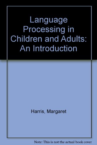 Language Processing in Children and Adults . An Introduction.