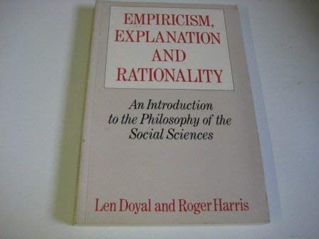 9780710209603: Empiricism, Explanation and Rationality: Introduction to the Philosophy of the Social Sciences