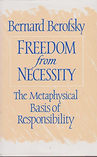 Stock image for Freedom from Necessity: The Metaphysical Basis of Responsibility for sale by Books From California