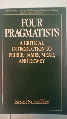 Stock image for FOUR PRAGMATISTS A Critical Introduction to Peirce, James, Mead, and Dewey for sale by Viking Book