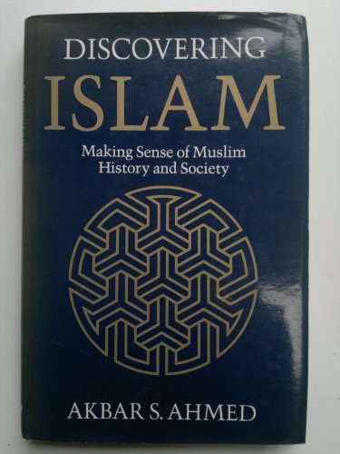 Beispielbild fr Discovering Islam: Making Sense of Muslim History and Society. ((HARDCOVER EDITION))) zum Verkauf von Atticus Books