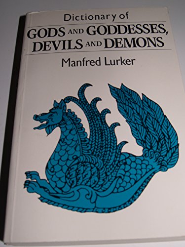 9780710211064: Dictionary of Gods and Goddesses, Devils and Demons