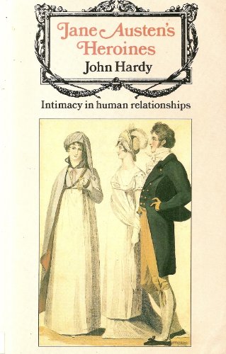 Beispielbild fr Jane Austen's Heroines: Intimacy in Human Relationships zum Verkauf von WorldofBooks