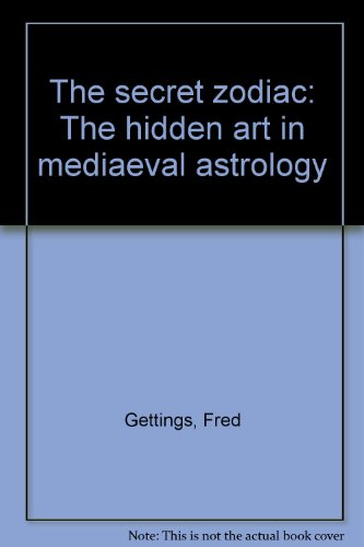9780710211484: The secret zodiac: The hidden art in mediaeval astrology