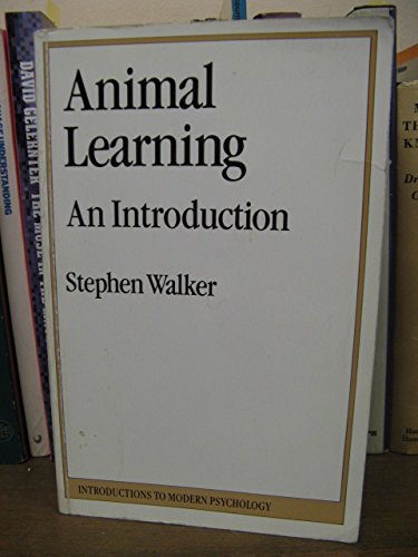 Animal Learning: An Introduction (Introductions to Modern Psychology) (9780710211521) by Walker, Stephen