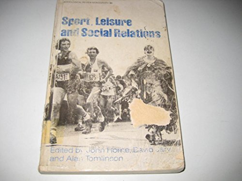 Imagen de archivo de Sport, Leisure and Social Relations (Sociological review monograph) a la venta por AwesomeBooks