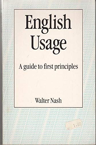 Beispielbild fr English Usage: A Guide to First Principles (Language , Education & Society S.) zum Verkauf von WorldofBooks