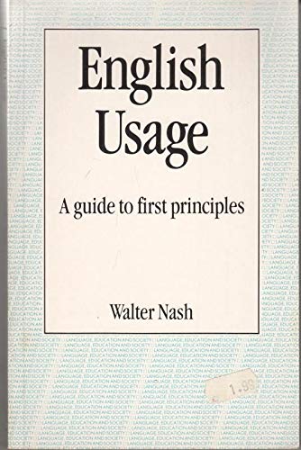 Stock image for English Usage: A Guide to First Principles (Language, Education and Society) for sale by ThriftBooks-Atlanta