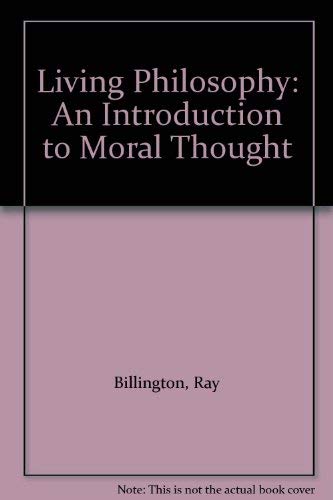 Beispielbild fr Living Philosophy: An Introduction to Moral Thought zum Verkauf von WorldofBooks