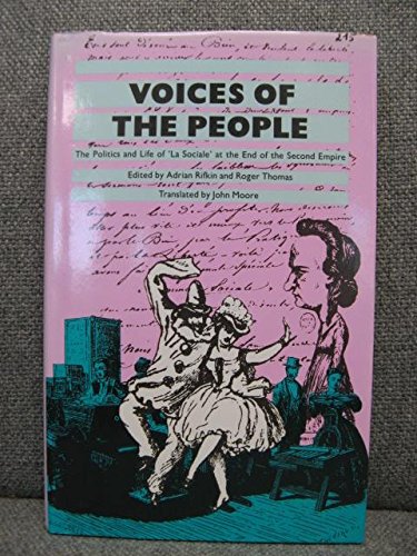 9780710213082: Voices of the People: The Social Life of 'LA Sociale' at the End of the Second Empire: Politics and Life of 'La Sociale' at the End of the Second Empire