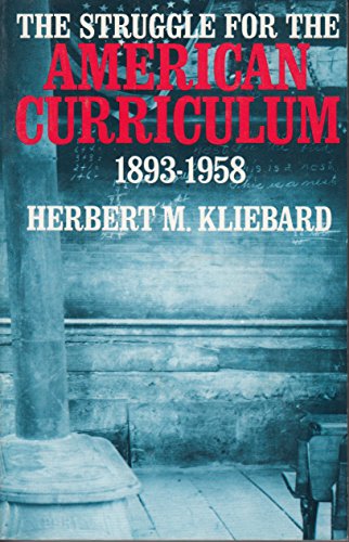 9780710213631: Struggle for the American Curriculum, 1893-1958