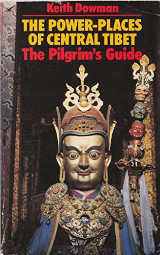 The Power Places of Central Tibet: The Pilgrim's Guide - Dowman, Keith