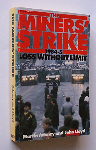 9780710213716: The Miners' Strike, 1984-85: Loss without Limit