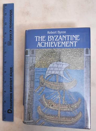 Stock image for The Byzantine Achievement: An Historical Perspective, A.D. 330-1453 for sale by Books Unplugged