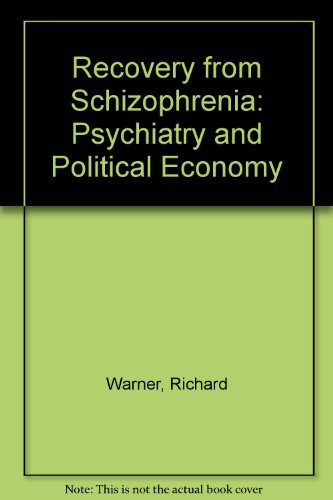 Beispielbild fr Recovery from Schizophrenia: Psychiatry and Political Economy zum Verkauf von Books From California