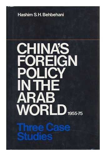 CHINAS FOREIGN POLICY IN THE ARAB WORLD 1955 - 75. Three case studies.