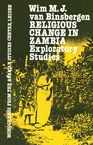 Religious Change In Zambia: Exploratory Studies - Van Binsbergen, M. J.