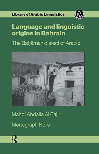 Stock image for Language and Linguistic Origins in Bahrain: The Baharnah Dialect of Arabic; Monograph Number Five for sale by dsmbooks