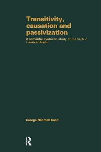 Beispielbild fr Transitivity, Causation and Passivization : A Semantic-Syntatic Study of the Verb in Classical Arabic (Library of Arabic Linguistics) zum Verkauf von Powell's Bookstores Chicago, ABAA