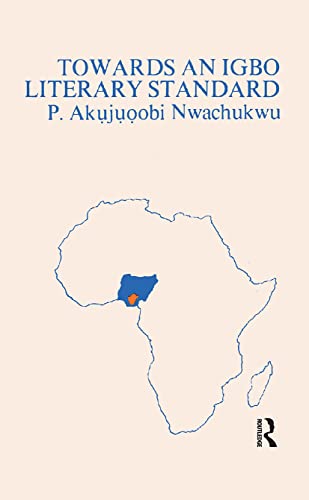 Towards an Igbo Literary Standard - P. Akujuoobi. Nwachukwu