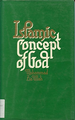 Islamic Concept of God - Ullah, Mohammed Zia