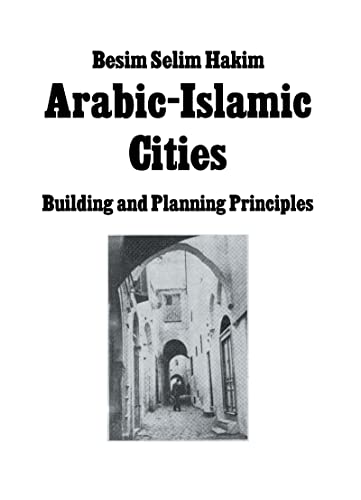 Beispielbild fr Arabic-Islamic Cities. Building and Planning Principles zum Verkauf von Pallas Books Antiquarian Booksellers