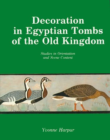 Beispielbild fr Decoration In Egyptian Tombs of the Old Kingdom. Studies in Orientation and Scene Content. Photographic Reproductions by Paolo J. Scremin. zum Verkauf von Richard Peterson-Bookseller